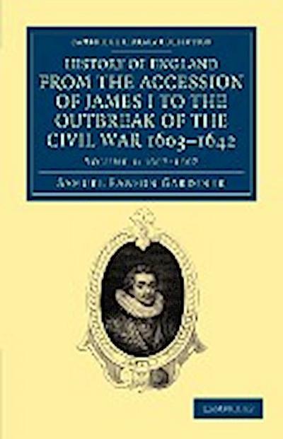 History of England from the Accession of James I to the Outbreak of the Civil War, 1603-1642 - Volume 1