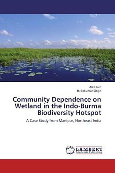 Community Dependence on Wetland in the Indo-Burma Biodiversity Hotspot