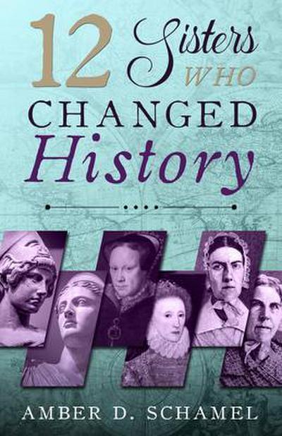 12 Sisters Who Changed History