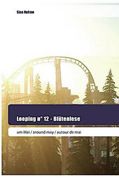 Looping n° 12 - Blütenlese