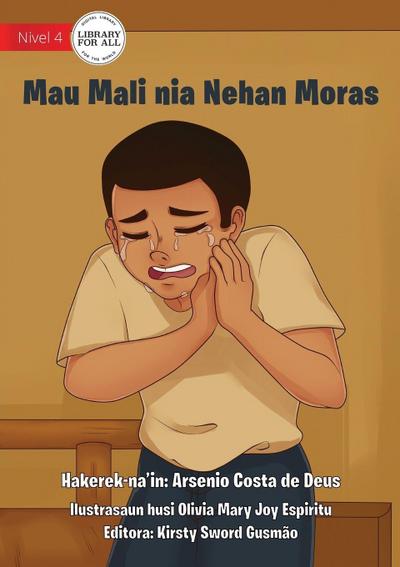Mau Mali Gets A Toothache - Mau Mali nia Nehan Moras