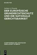 Der europäische Grundrechtsschutz und die national