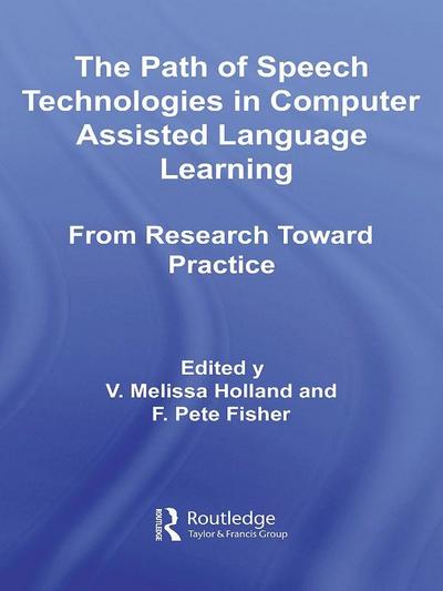 The Path of Speech Technologies in Computer Assisted Language Learning