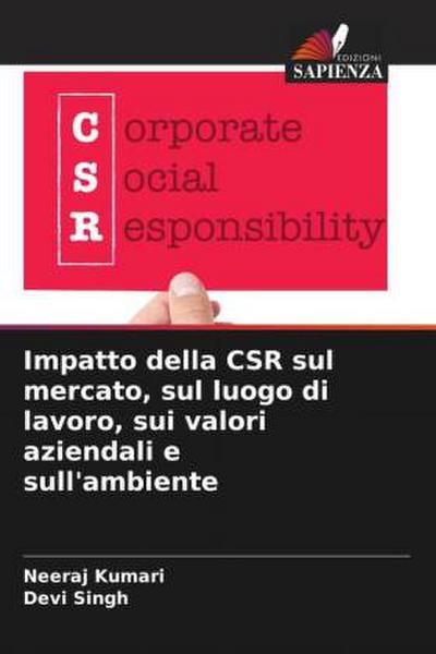 Impatto della CSR sul mercato, sul luogo di lavoro, sui valori aziendali e sull’ambiente