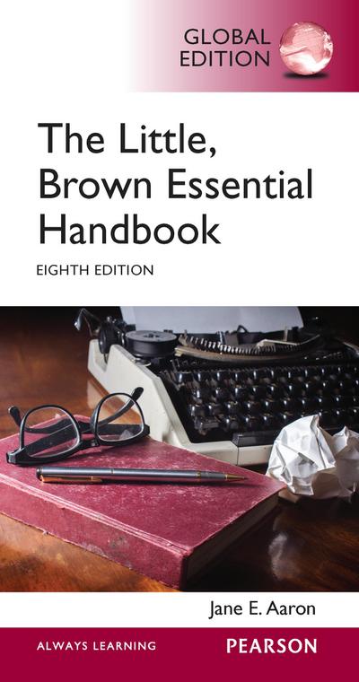 Little, Brown Essential Handbook, The, Global Edition