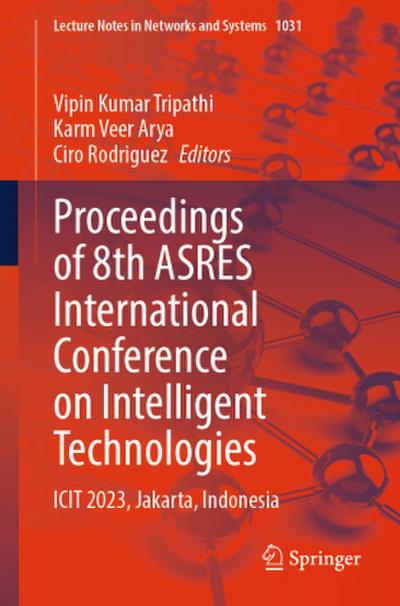 Proceedings of 8th ASRES International Conference on Intelligent Technologies