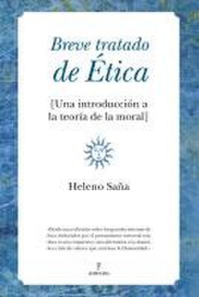 Breve tratado de ética : una introducción a la teoría de la moral