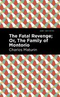 The Fatal Revenge; Or, The Family of Montorio