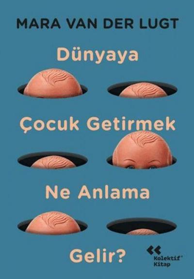 Dünyaya Cocuk Getirmek Ne Anlama Gelir