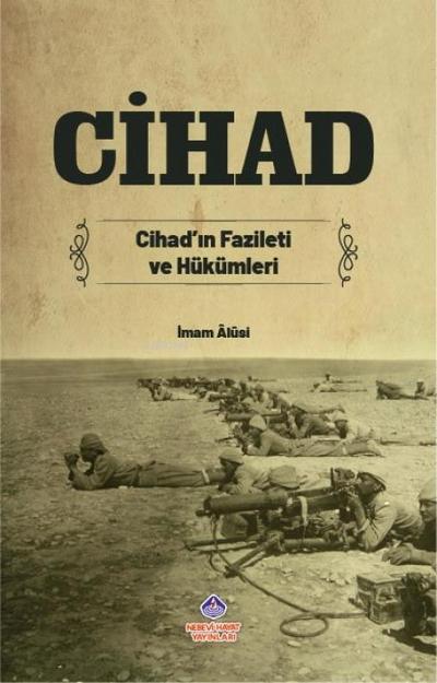 Cihad - Cihadin Fazileti ve Hükümleri