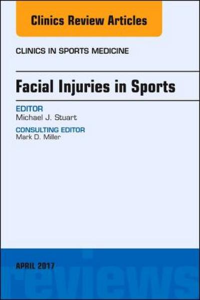 Facial Injuries in Sports, an Issue of Clinics in Sports Medicine