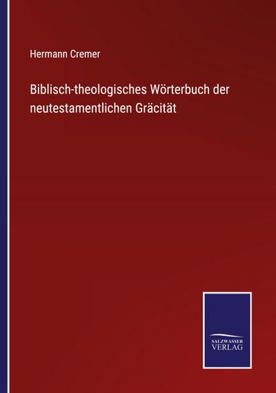 Biblisch-theologisches Wörterbuch der neutestamentlichen Gräcität