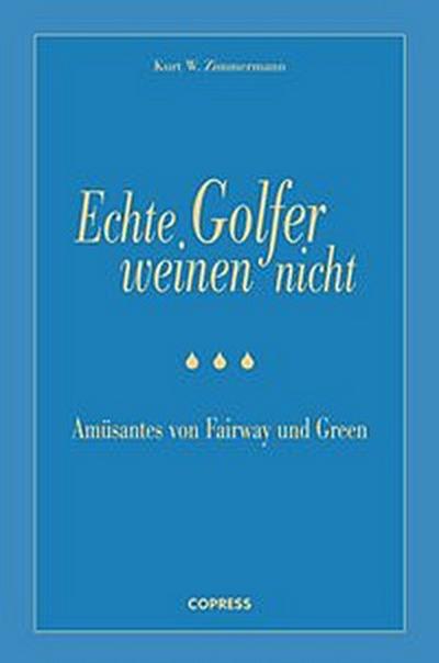 Echte Golfer weinen nicht