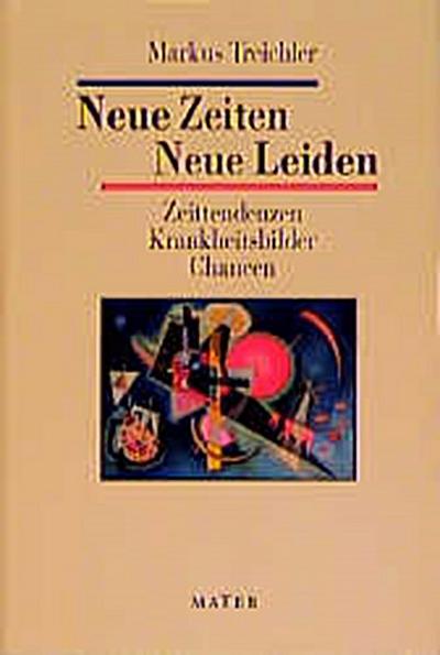 Neue Zeiten, Neue Leiden