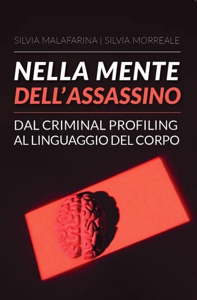 Malafarina, S: Nella mente dell’assassino. Dal criminal prof