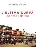 L’ultima curva (due vite un destino)