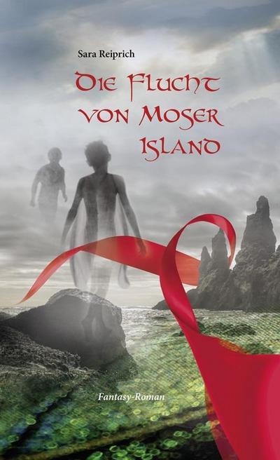 Reiprich, S: Flucht von Moser Island