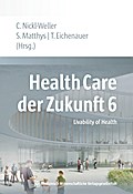 Health Care der Zukunft 6: Livability of Health