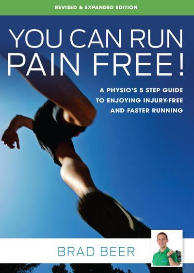 You Can Run Pain Free! Revised & Expanded Edition