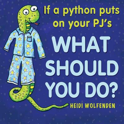 If a python puts on your PJ’s what should you do?