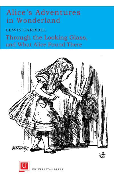 Alice’s Adventures in Wonderland and Through the Looking-Glass
