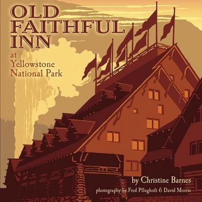 Old Faithful Inn: 100th Anniversary (Anniversary)