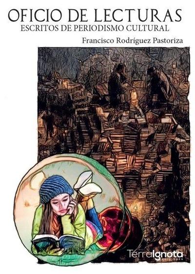 Oficio de lecturas : escritos de periodismo cultural