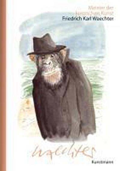 Meister der komischen Kunst Friedrich Karl Waechter