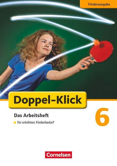 Doppel-Klick - Förderausgabe. Inklusion: für erhöhten Förderbedarf 6. Schuljahr. Arbeitsheft mit Lösungen