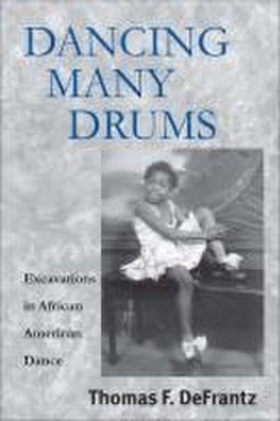 Dancing Many Drums: Excavations in African American Dance
