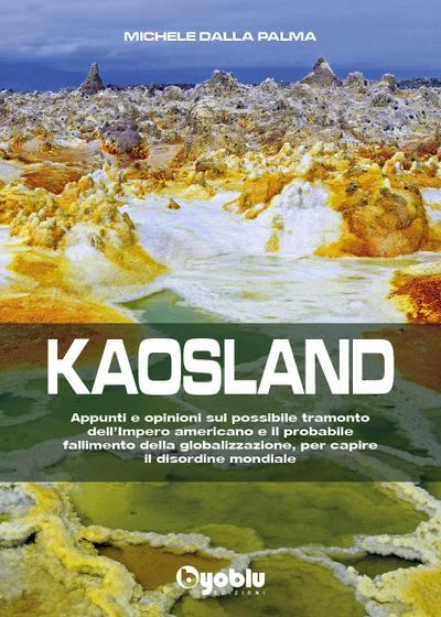 Dalla Palma, M: Kaosland. Appunti e opinioni sul possibile t