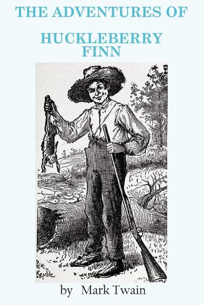 THE ADVENTURES OF HUCKLEBERRY FINN