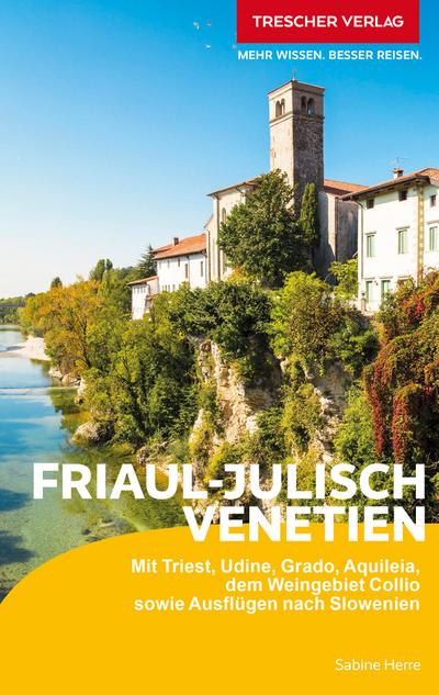 TRESCHER Reiseführer Friaul - Julisch Venetien