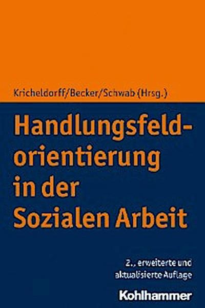 Handlungsfeldorientierung in der Sozialen Arbeit