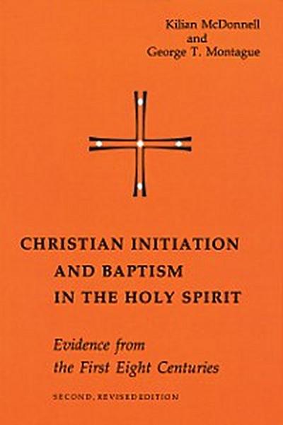 Christian Initiation and Baptism in the Holy Spirit