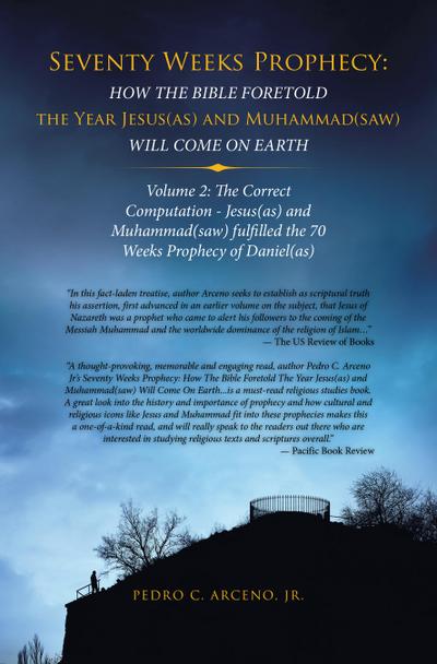 Seventy Weeks Prophecy: How the Bible Foretold the Year Jesus(As) and Muhammad(Saw) Will Come on Earth