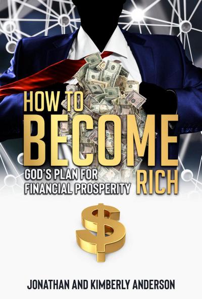 How to Become Rich: God’s Plan for Financial Prosperity