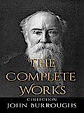 John Burroughs: The Complete Works