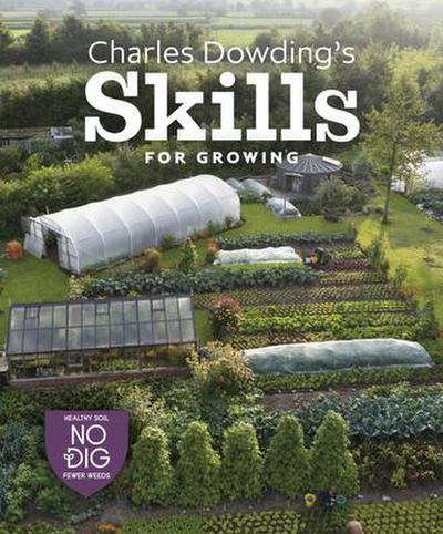 Charles Dowding’s Skills For Growing