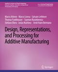 Design, Representations, and Processing for Additive Manufacturing