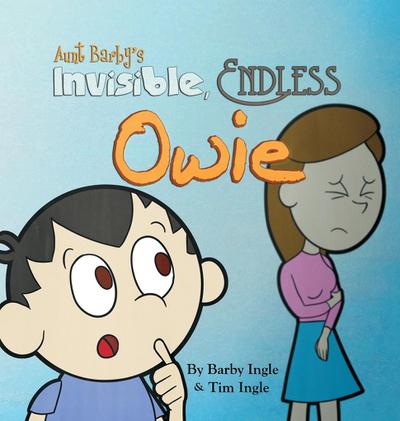 Aunt Barby’s Invisible, Endless Owie