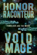 The Void Mage (Familiar and the Mage, #2)