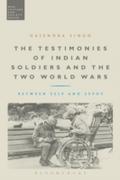 Testimonies of Indian Soldiers and the Two World W