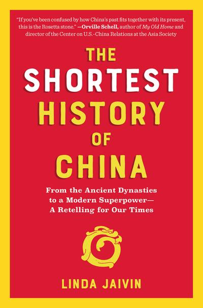 The Shortest History of China: From the Ancient Dynasties to a Modern Superpower - A Retelling for Our Times (The Shortest History Series)