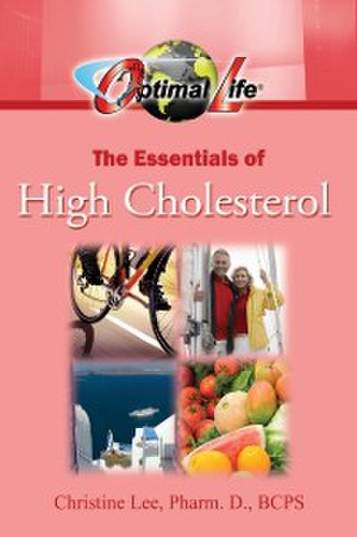 Optimal Life: The Essentials of High Cholesterol