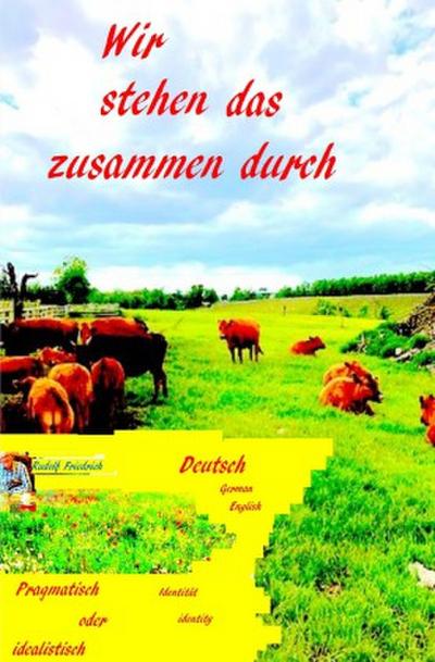 Wir stehen das zusammen durch We’ll get through this together