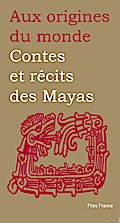 Contes et récits des Mayas