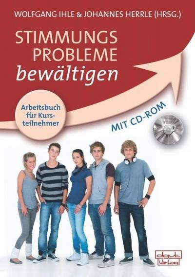 Stimmungsprobleme bewältigen Arbeitsbuch für Kursteilnehmer, m. CD-ROM