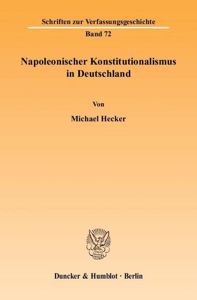 Napoleonischer Konstitutionalismus in Deutschland.