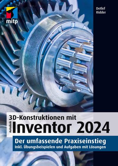 3D-Konstruktionen mit Autodesk Inventor 2024